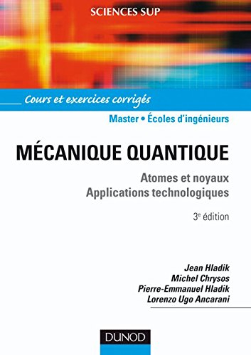 Mécanique quantique : atomes et noyaux, applications technologiques : cours et exercices corrigés, m