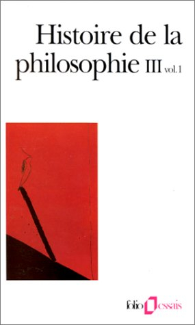 Histoire de la philosophie. Vol. 3-1. Le XIXe siècle, le XXe siècle
