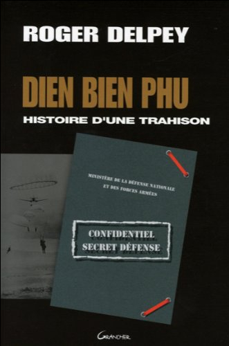 Diên Biên Phu : histoire d'une trahison