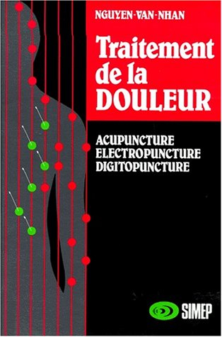Traitement de la douleur : acupuncture chinoise, électropuncture, digitopuncture