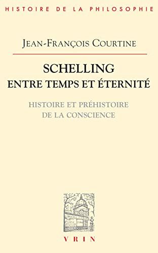 Schelling entre temps et éternité : histoire et préhistoire de la conscience