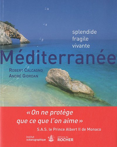 Méditerranée : splendide, fragile, vivante