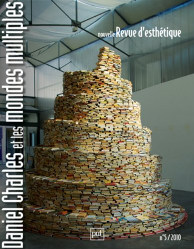 Nouvelle revue d'esthétique, n° 5 (2010). Daniel Charles et les mondes multiples