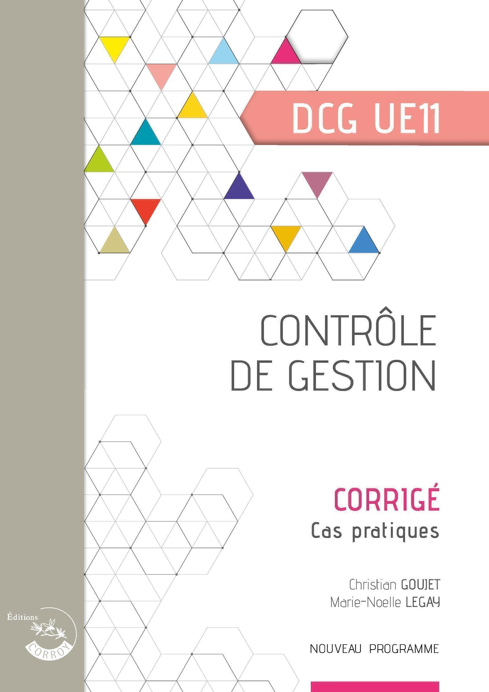 Contrôle de gestion, DCG UE11 : corrigé, cas pratiques : nouveau programme