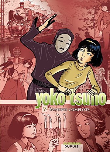 Yoko Tsuno : intégrale. Vol. 7. Sombres complots