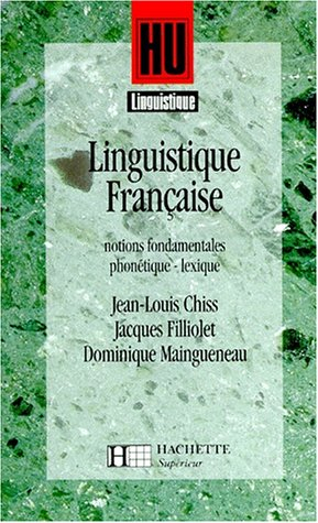 Linguistique française. Vol. 1. Notions fondamentales, phonétique, lexique : initiation à la problém