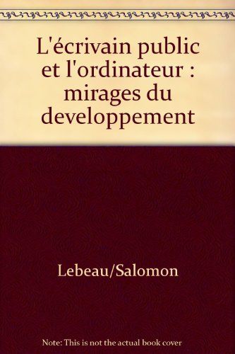 L'Ecrivain public et l'ordinateur : mirages du développement