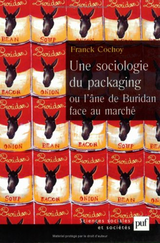 Une sociologie du packaging ou l'âne de Buridan face au marché