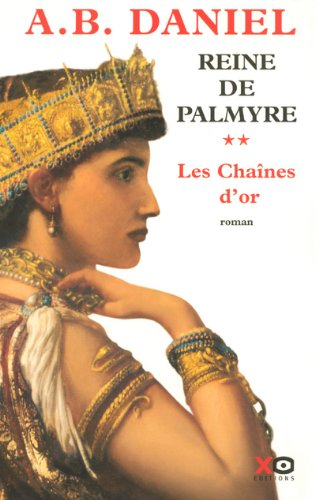 Reine de Palmyre. Vol. 2. Les chaînes d'or
