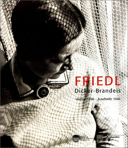 Friedl Dicker-Brandeis : Vienne, Weimar, Prague, Hronov, Theresienstadt, Auschwitz, exposition du 14