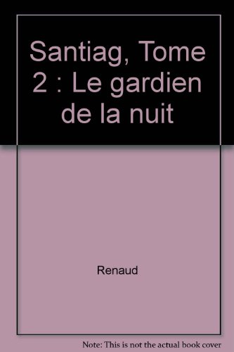 Santiag. Vol. 2. Le Gardien de la nuit