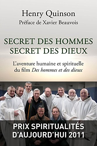 Secret des hommes, secret des dieux : l'aventure humaine et spirituelle du film Des hommes et des di