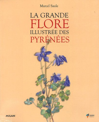 La grande flore illustrée des Pyrénées