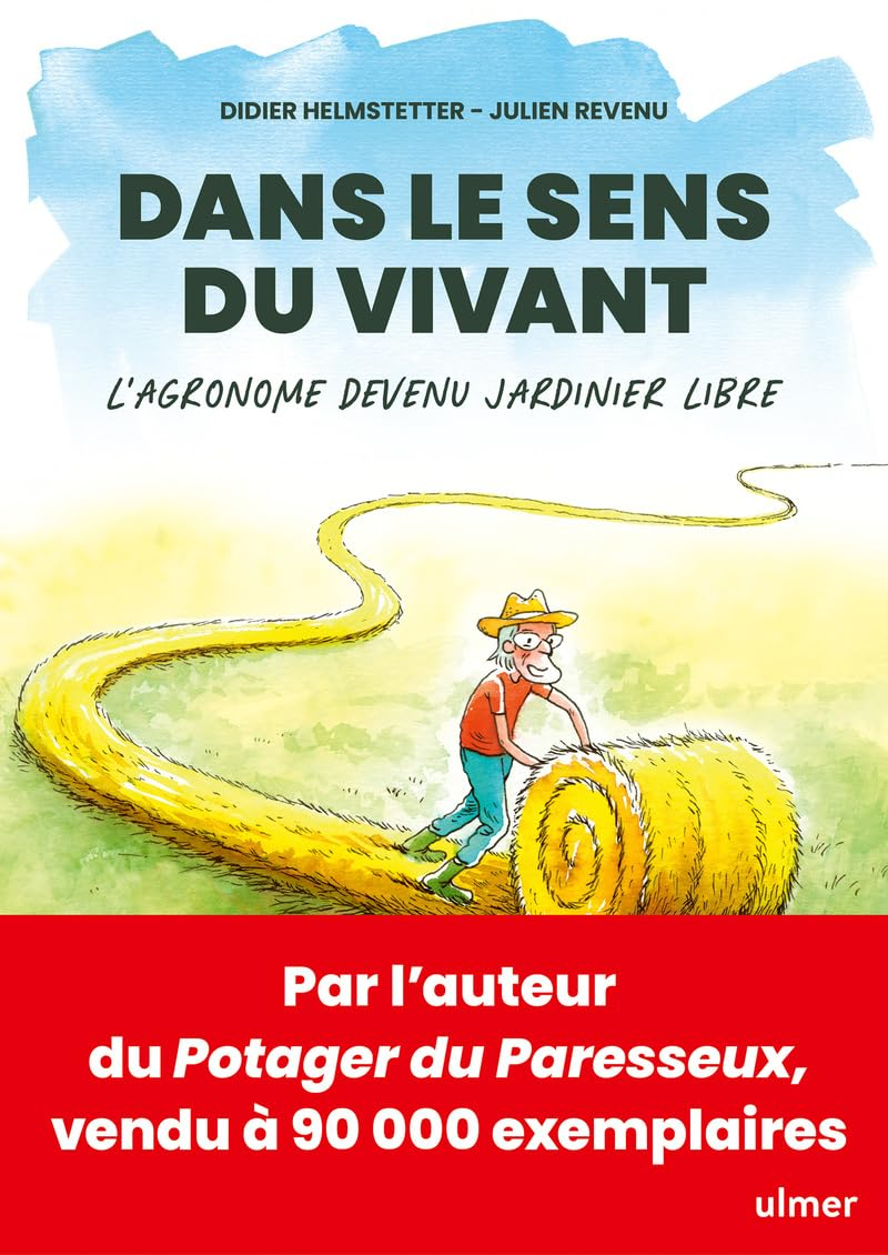 Dans le sens du vivant : l'agronome devenu jardinier libre