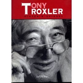 Derrière le miroir : Tony Troxler