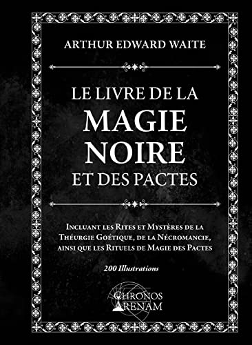 Le livre de la magie noire et des pactes : incluant les rites et mystères de la théurgie goétique, d