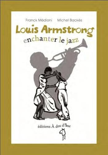Louis Armstrong, enchanter le jazz