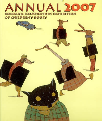 Annual 2007 : Bologna illustrators exhibition of children's books