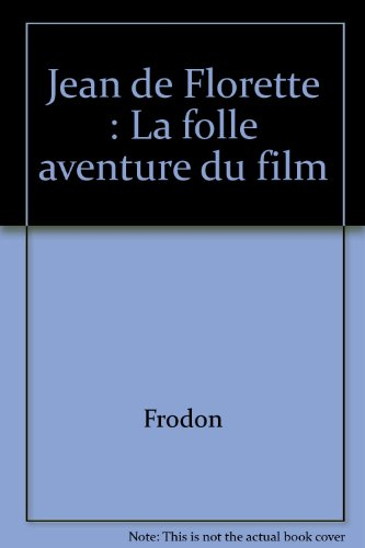 Jean de Florette : la folle aventure du film