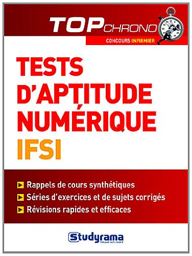 Test d'aptitude numérique IFSI : rappels de cours synthétiques, séries d'exercices et de sujets corr