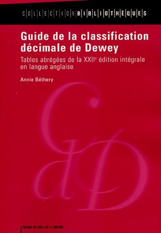 Guide de la classification décimale de Dewey : tables abrégées de la XXIIe édition intégrale en lang