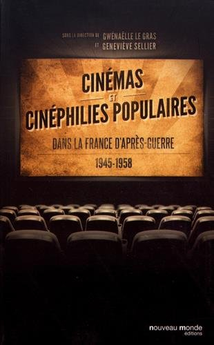 Cinémas et cinéphilies populaires dans la France d'après-guerre : 1945-1958