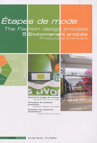 Etapes de mode. Vol. 5. Environnement du produit de mode. Products environment. The fashion design p