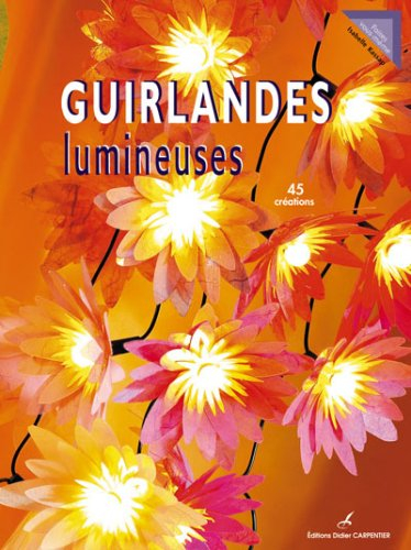 Guirlandes lumineuses : 45 créations
