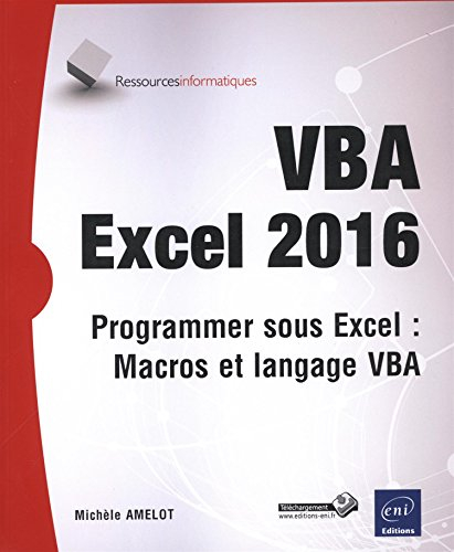 VBA Excel 2016 : programmer sous Excel : macros et langage VBA