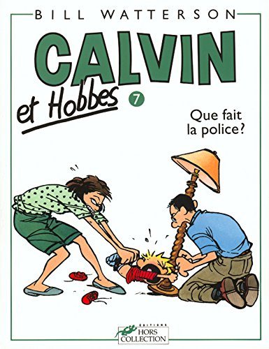 Calvin et Hobbes. Vol. 7. Que fait la police ?