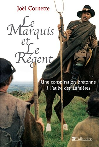 Le marquis et le régent : une conspiration bretonne à l'aube des Lumières