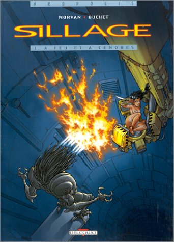 Sillage. Vol. 1. A feu et à cendres