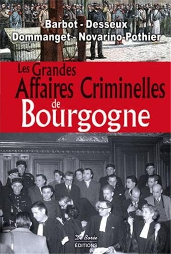 Les grandes affaires criminelles de Bourgogne