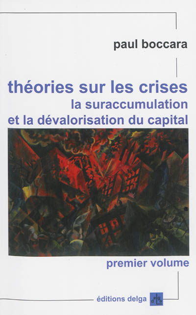 Théories sur les crises, la suraccumulation et la dévalorisation du capital : sur les fondements des