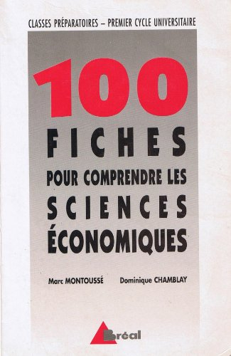 100 fiches pour comprendre les sciences économiques