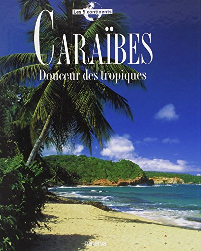 Caraïbes : douceur des Tropiques