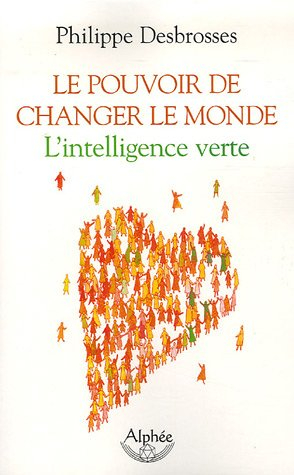 Le pouvoir de changer le monde : l'intelligence verte