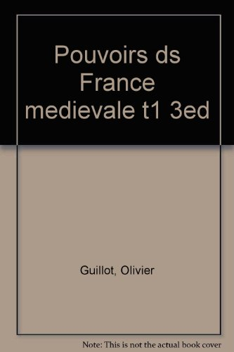 Pouvoirs et institutions dans la France médiévale. Vol. 1. Des origines à l'époque féodale