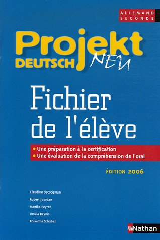 Projekt Deutsch Neu : allemand Seconde : fichier de l'élève, programme 2003