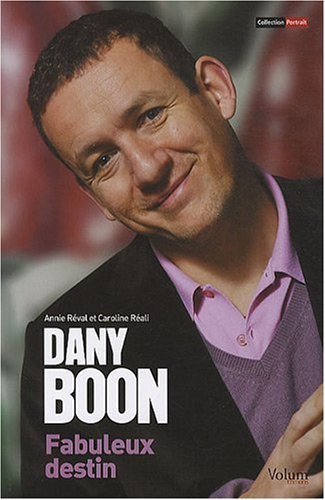Dany Boon : fabuleux destin