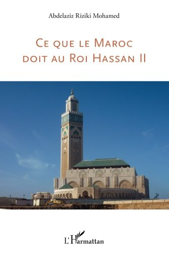 Ce que le Maroc doit au roi Hassan II