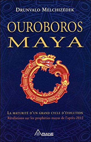 Ouroboros maya : maturité d’un grand cycle d’évolution révélation sur la véritable prophétie positiv