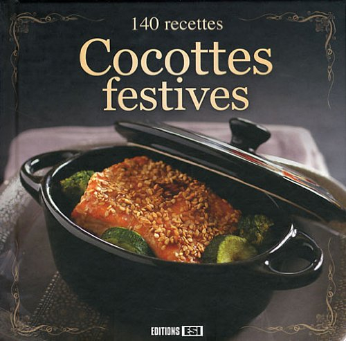Cocottes festives : 140 recettes