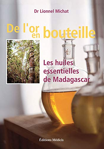 De l'or en bouteille : les huiles essentielles de Madagascar