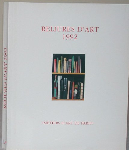 reliure d'art 1992 : catalogue de l'exposition présentée au couvent des cordeliers, paris, 15 octobr
