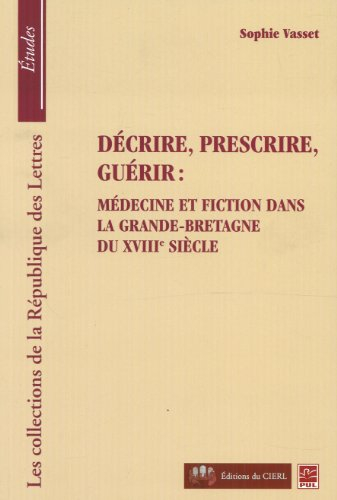 décrire, prescrire, guérir : médecine et fiction dans la grande-bretagne du xviiie siècle