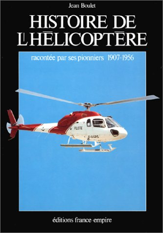 L'Histoire de l'hélicoptère. Vol. 1