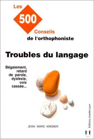 Troubles du langage : les 500 conseils de l'orthophoniste