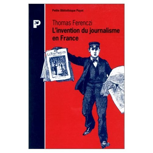 L'invention du journalisme en France
