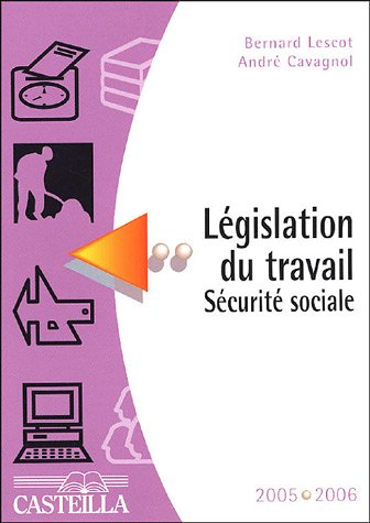 Législation du travail Sécurité sociale : Edition 2005-2006